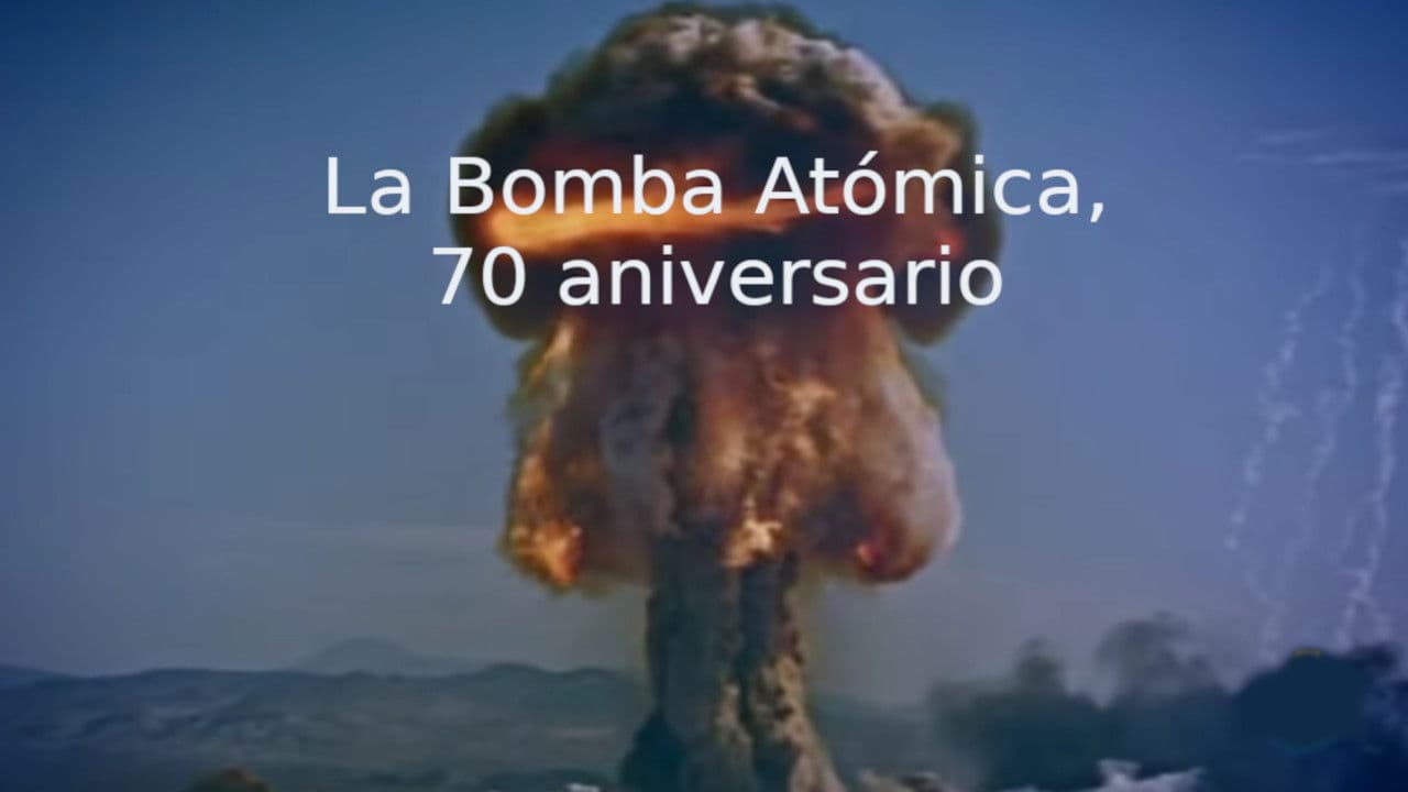 La bomba atómica, 70 años - 2015