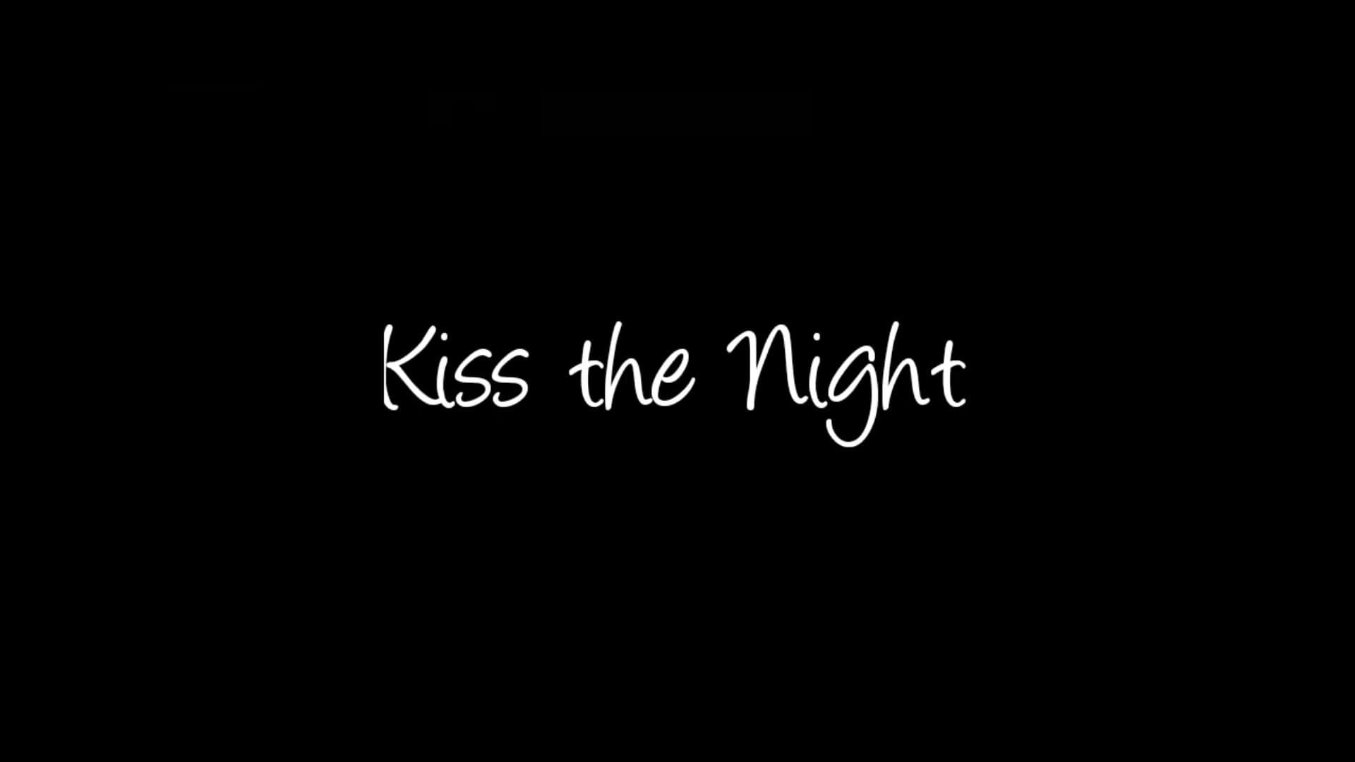 Kiss The Night Series