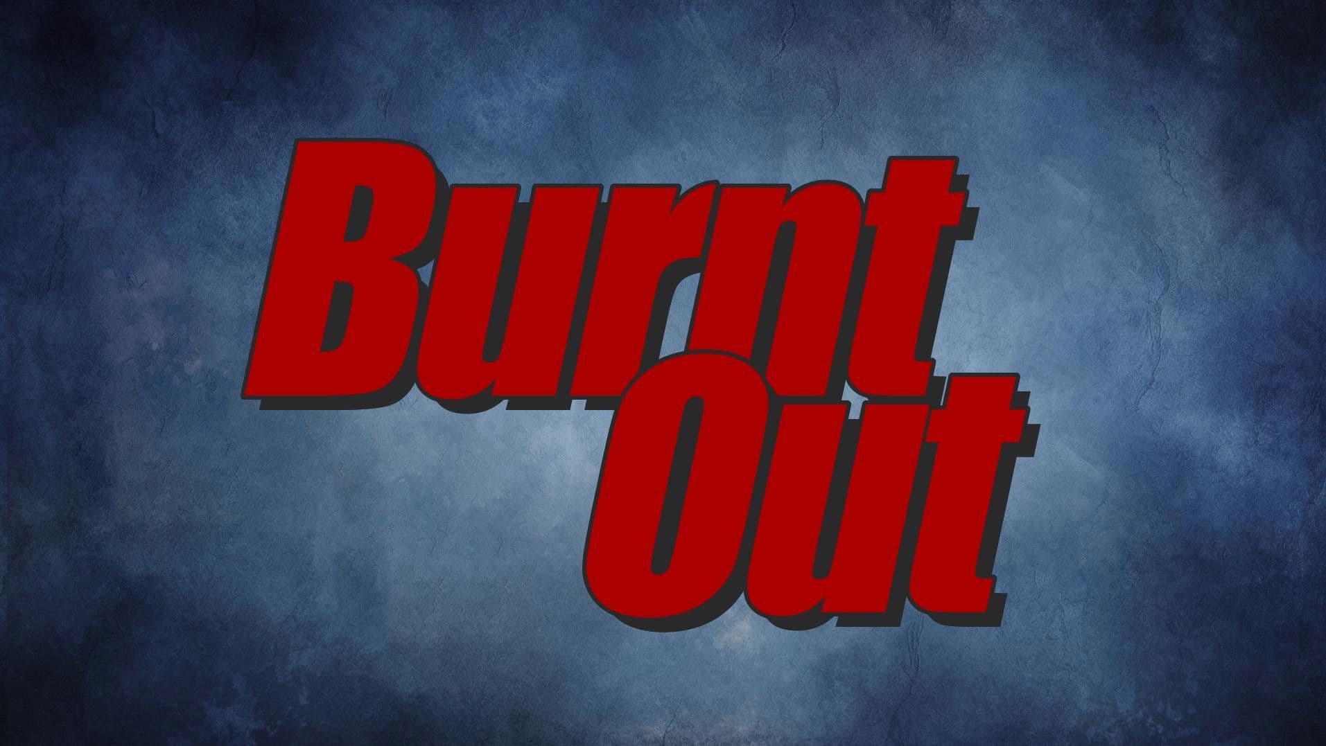 Burnt Out