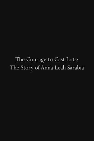 The Courage to Cast Lots: The Story of Anna Leah Sarabia