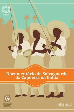 Documentário Salvaguarda da Capoeira da Bahia