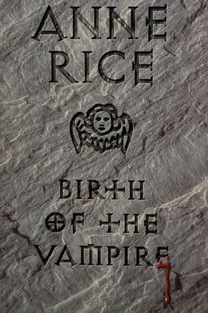 Anne Rice: Birth of the Vampire