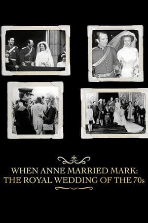 When Anne Married Mark: The Royal Wedding of the 70s