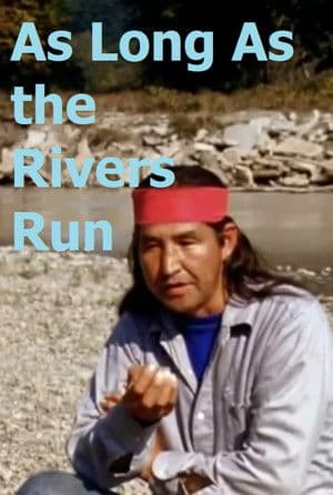 As Long as the Rivers Run