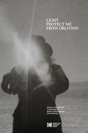 Light Protect Me From Oblivion