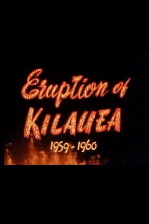 The Eruption of Kilauea 1959-1960