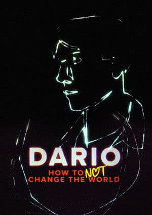 DARIO - How To Not Change The World
