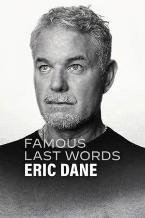 Famous Last Words: Eric Dane