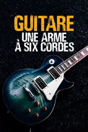 Guitare, une arme à six cordes