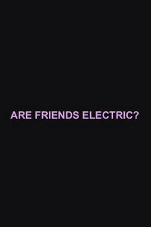 Are Friends Electric?