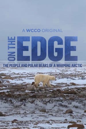 On The Edge: The People and Polar Bears of a Warming Arctic