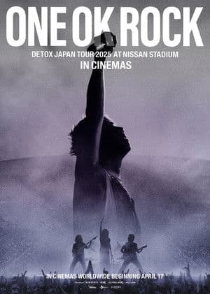 ONE OK ROCK DETOX JAPAN TOUR AT NISSAN STADIUM 2025 IN CINEMAS