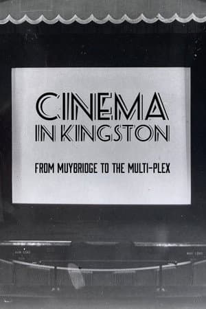 Cinema in Kingston: From Muybridge to the Multiplex