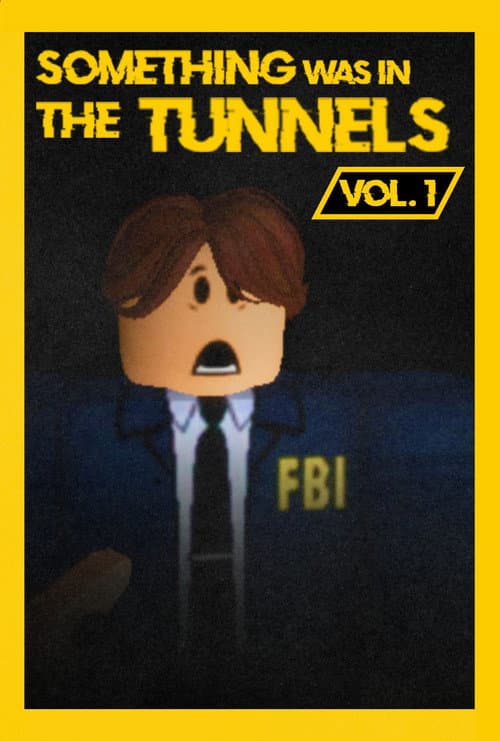 Something Was in the Tunnels Vol. 1