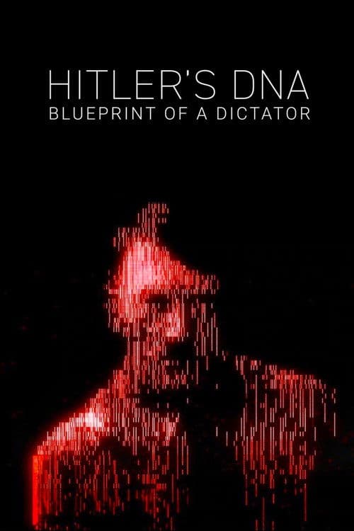 Hitler's DNA: Blueprint of a Dictator